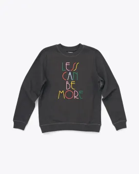 Less Can Be More Sweatshirt